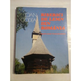    BISERICI  DE  LEMN  DIN  ROMANIA  (Nord-vestul Transilvaniei)  -  Ioan GODEA  -  Editura Meridiane, 1996 